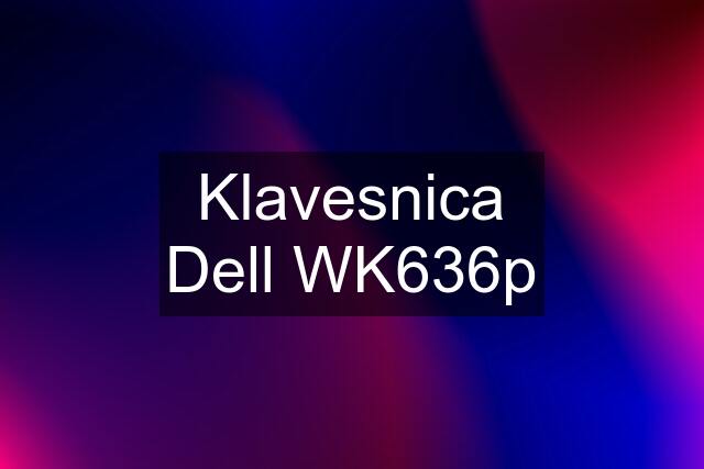 Klavesnica Dell WK636p