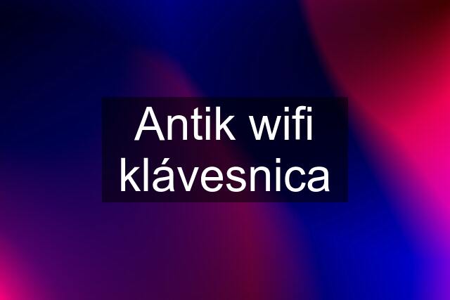 Antik wifi klávesnica