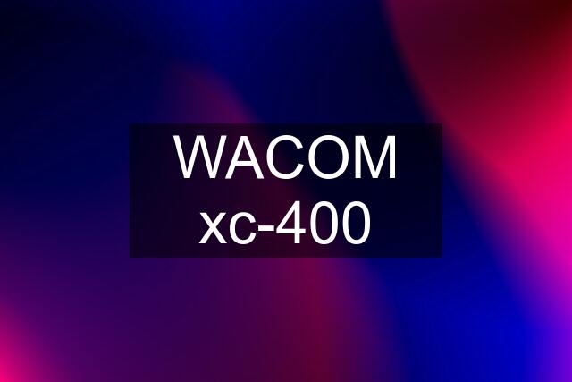 WACOM xc-400