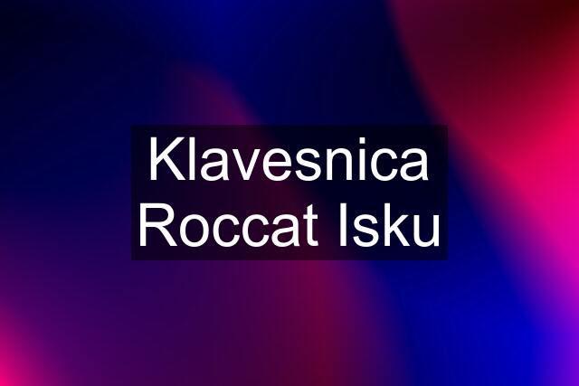 Klavesnica Roccat Isku