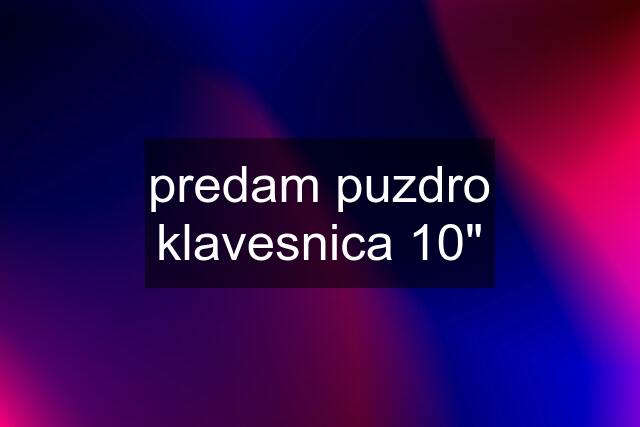 predam puzdro klavesnica 10"