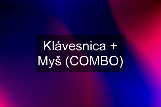 Klávesnica + Myš (COMBO)