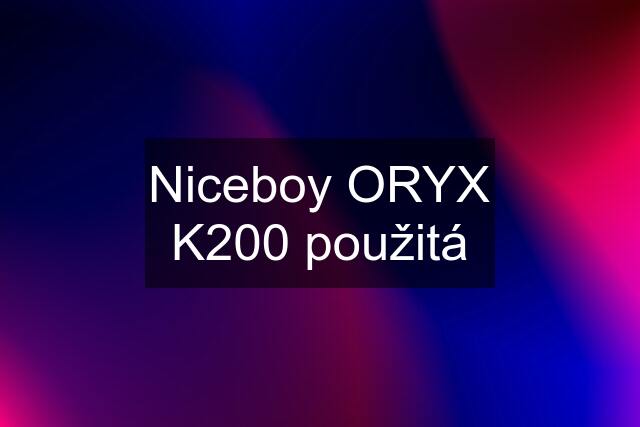 Niceboy ORYX K200 použitá