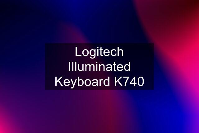 Logitech Illuminated Keyboard K740