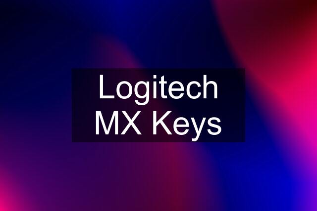 Logitech MX Keys
