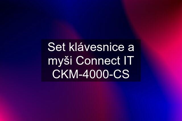 Set klávesnice a myši Connect IT CKM-4000-CS