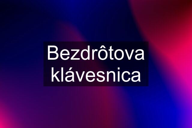 Bezdrôtova klávesnica