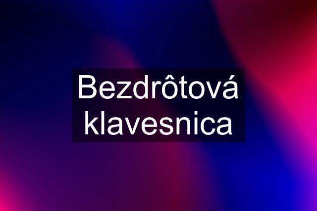 Bezdrôtová klavesnica