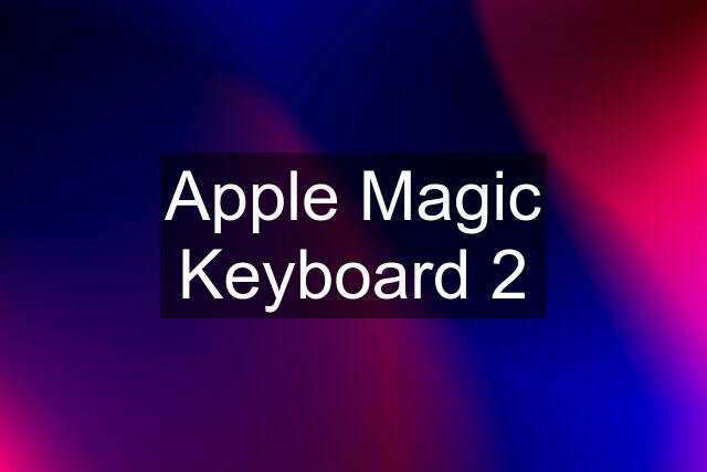 Apple Magic Keyboard 2