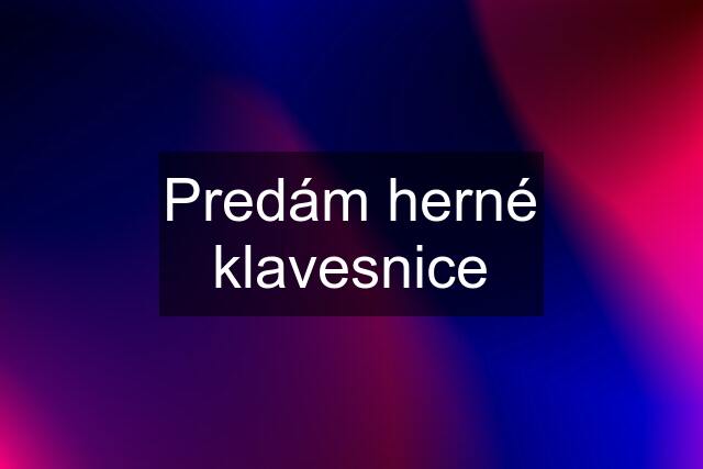 Predám herné klavesnice