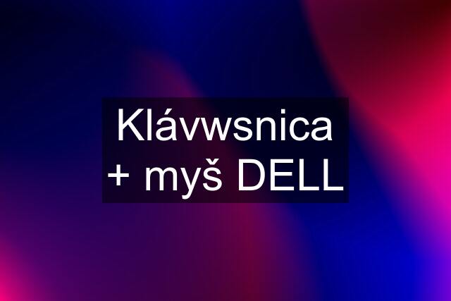 Klávwsnica + myš DELL