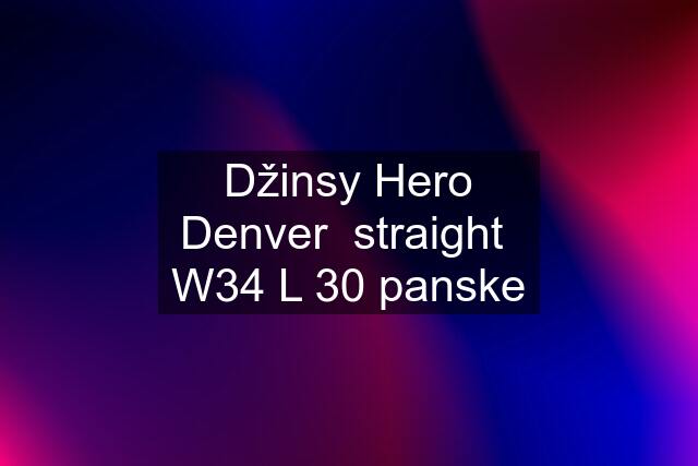 Džinsy Hero Denver  straight  W34 L 30 panske