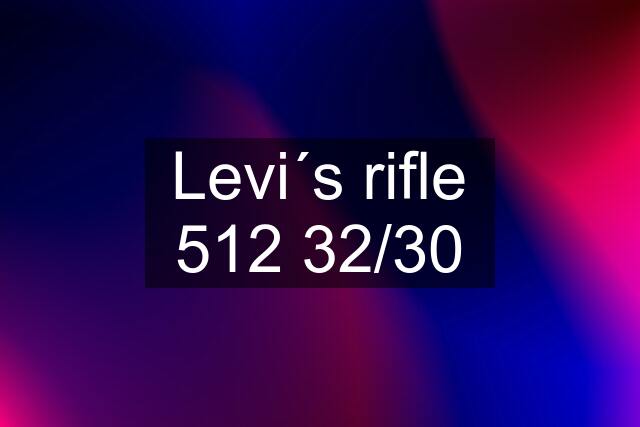 Levi´s rifle 512 32/30