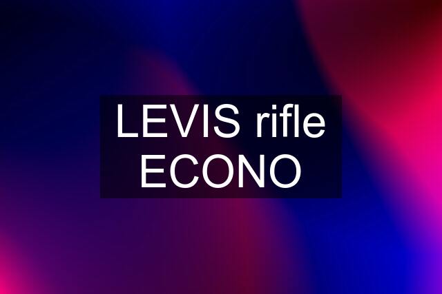 LEVIS rifle ECONO