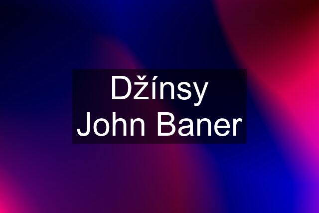 Džínsy John Baner