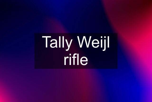 Tally Weijl rifle