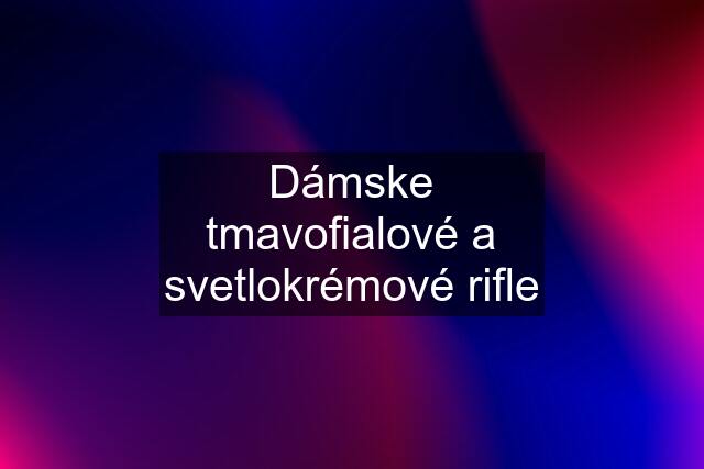 Dámske tmavofialové a svetlokrémové rifle