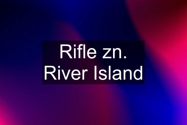 Rifle zn. River Island