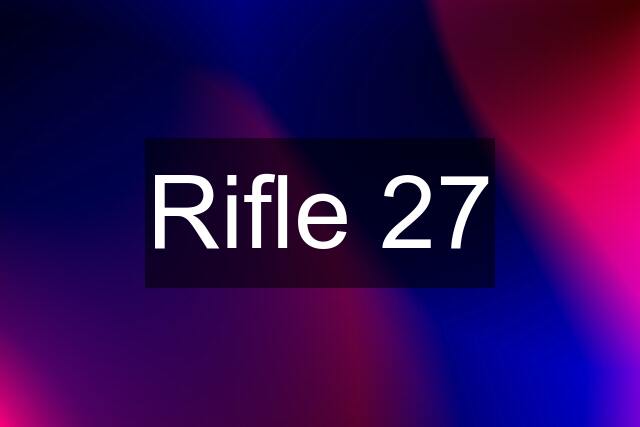 Rifle 27