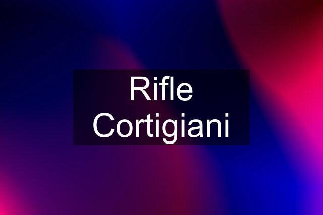 Rifle Cortigiani