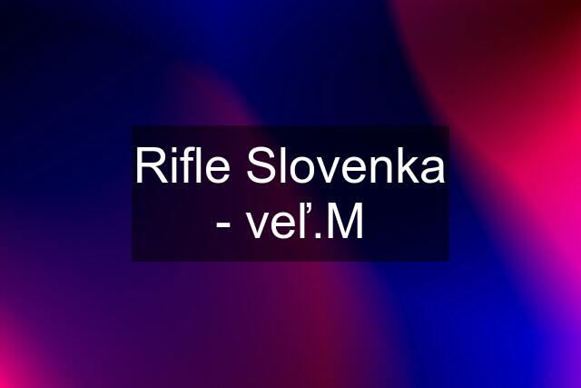 Rifle Slovenka - veľ.M