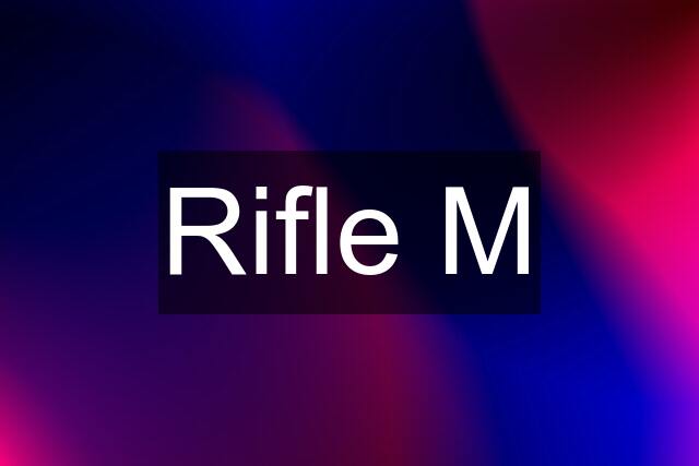 Rifle M