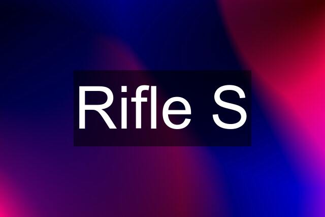 Rifle S