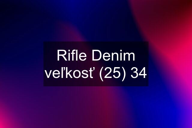 Rifle Denim veľkosť (25) 34