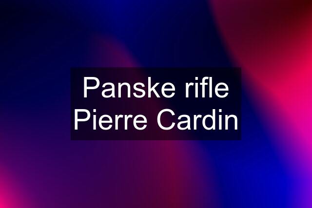 Panske rifle Pierre Cardin