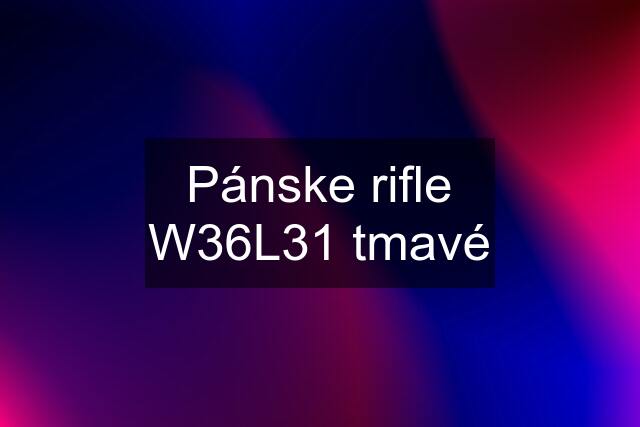 Pánske rifle W36L31 tmavé