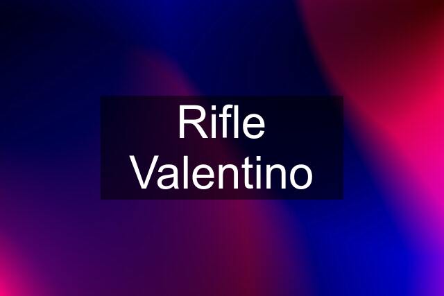 Rifle Valentino