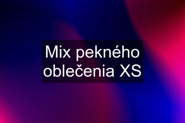 Mix pekného oblečenia XS