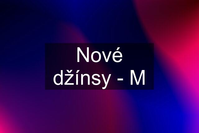 Nové džínsy - M