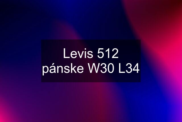 Levis 512 pánske W30 L34