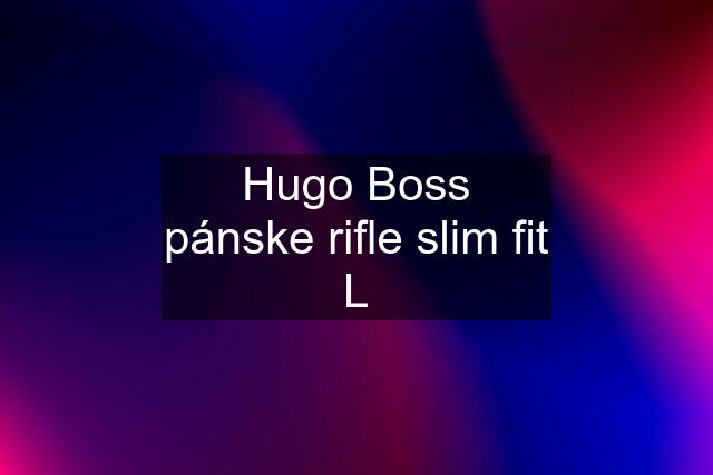 Hugo Boss pánske rifle slim fit L