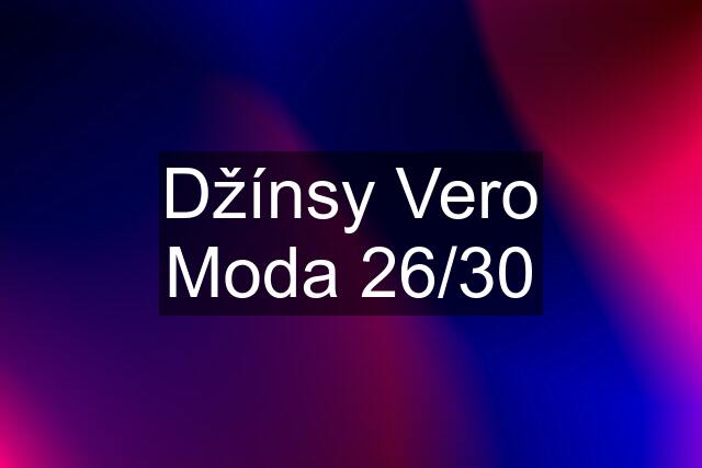 Džínsy Vero Moda 26/30