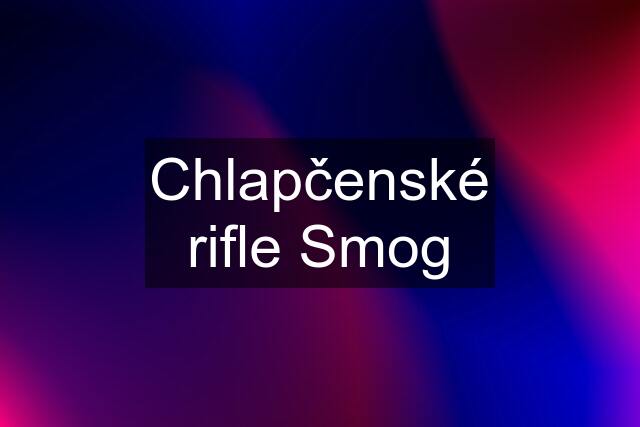 Chlapčenské rifle Smog