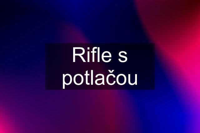 Rifle s potlačou