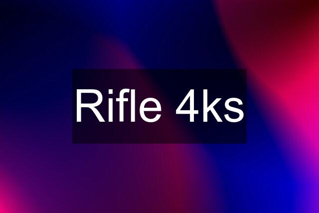 Rifle 4ks