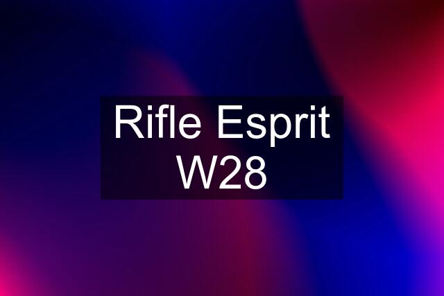 Rifle Esprit W28