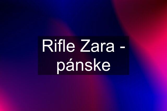 Rifle Zara - pánske