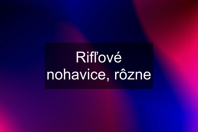 Rifľové nohavice, rôzne