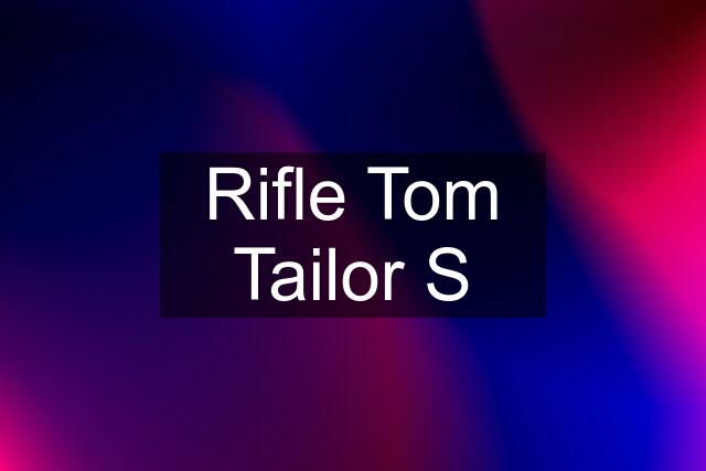 Rifle Tom Tailor S