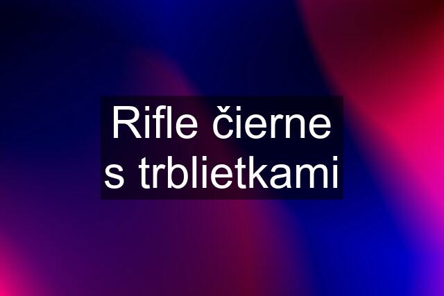 Rifle čierne s trblietkami