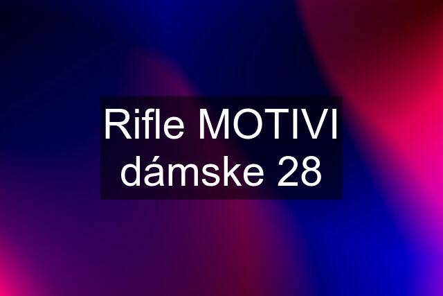 Rifle MOTIVI dámske 28