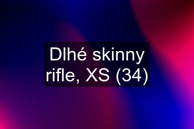 Dlhé skinny rifle, XS (34)