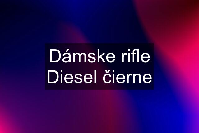 Dámske rifle Diesel čierne