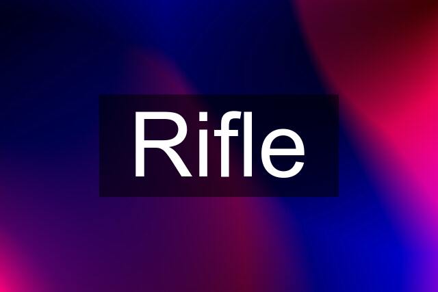 Rifle