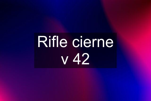 Rifle cierne v 42