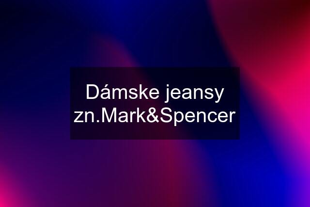 Dámske jeansy zn.Mark&Spencer